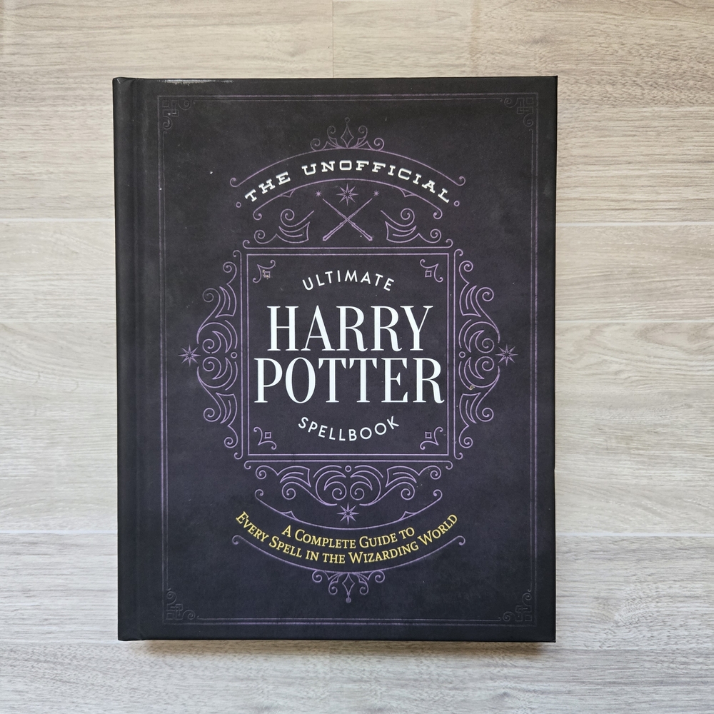 ​The Unofficial Ultimate Harry Potter Spellbook: A Complete Guide to Every Spell
